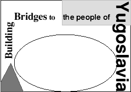 Building Bridges to the People of Yugoslavia